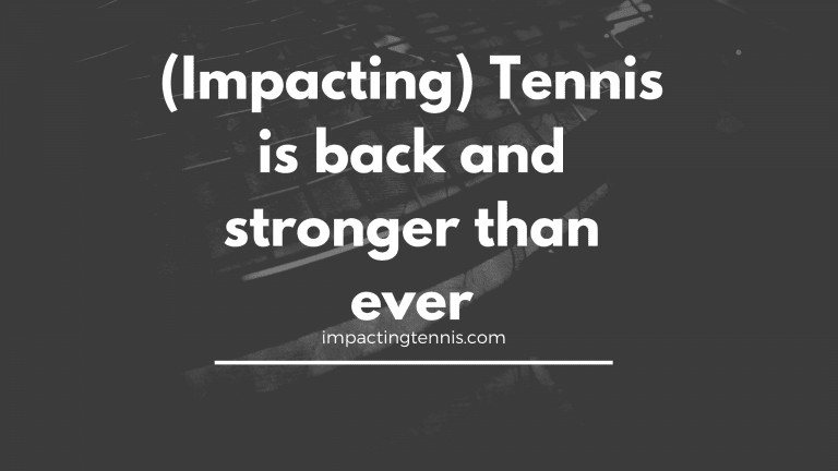 (Impacting) Tennis is back and stronger than ever